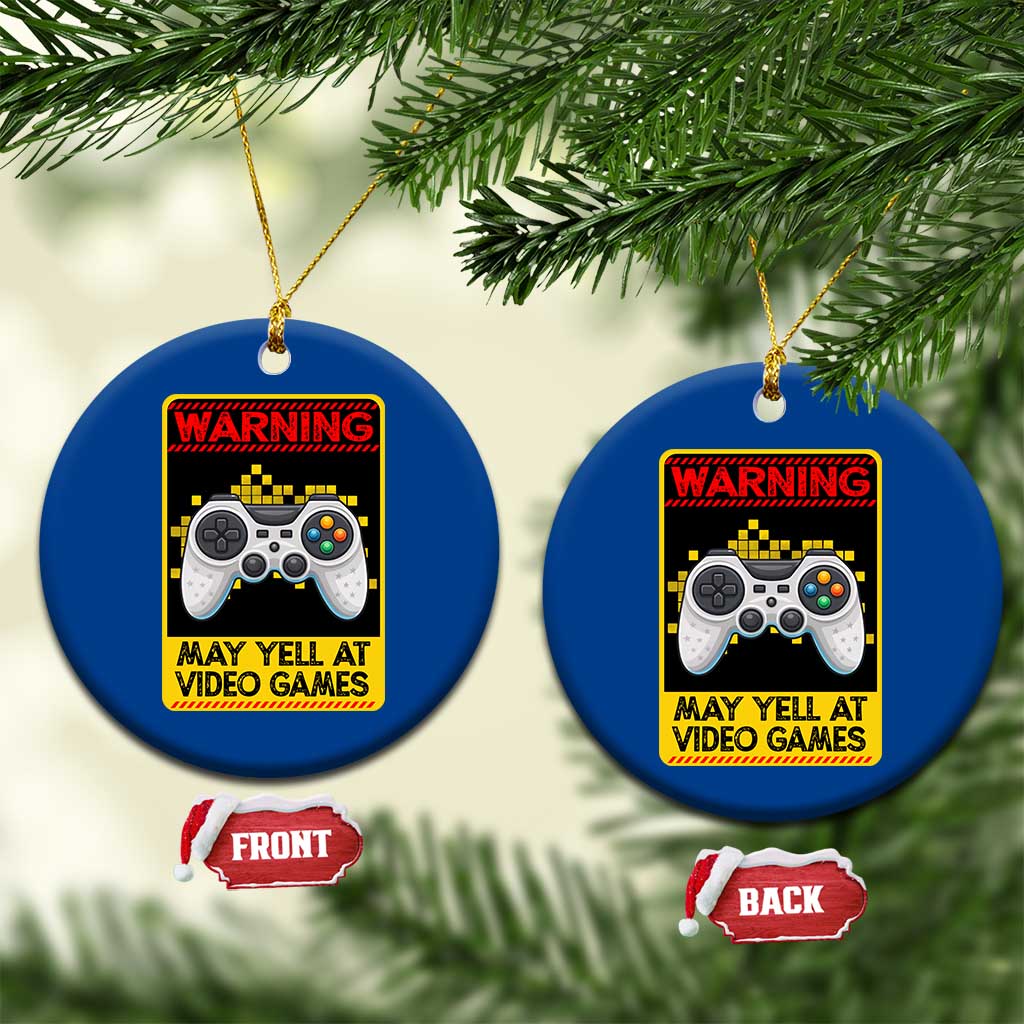 Funny Video Gamer Ceramic Ornament Warning May Yell At Video Games - Wonder Print Shop
