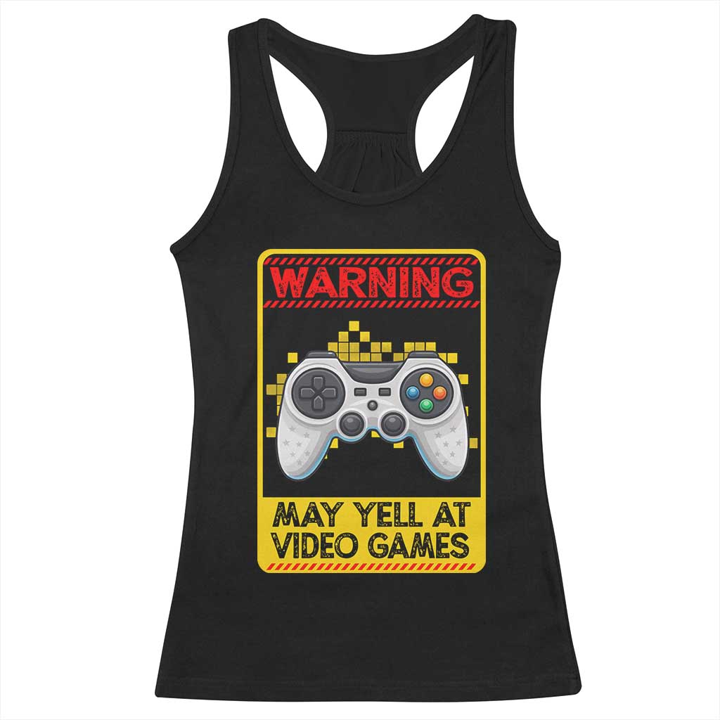 Funny Video Gamer Racerback Tank Top Warning May Yell At Video Games - Wonder Print Shop