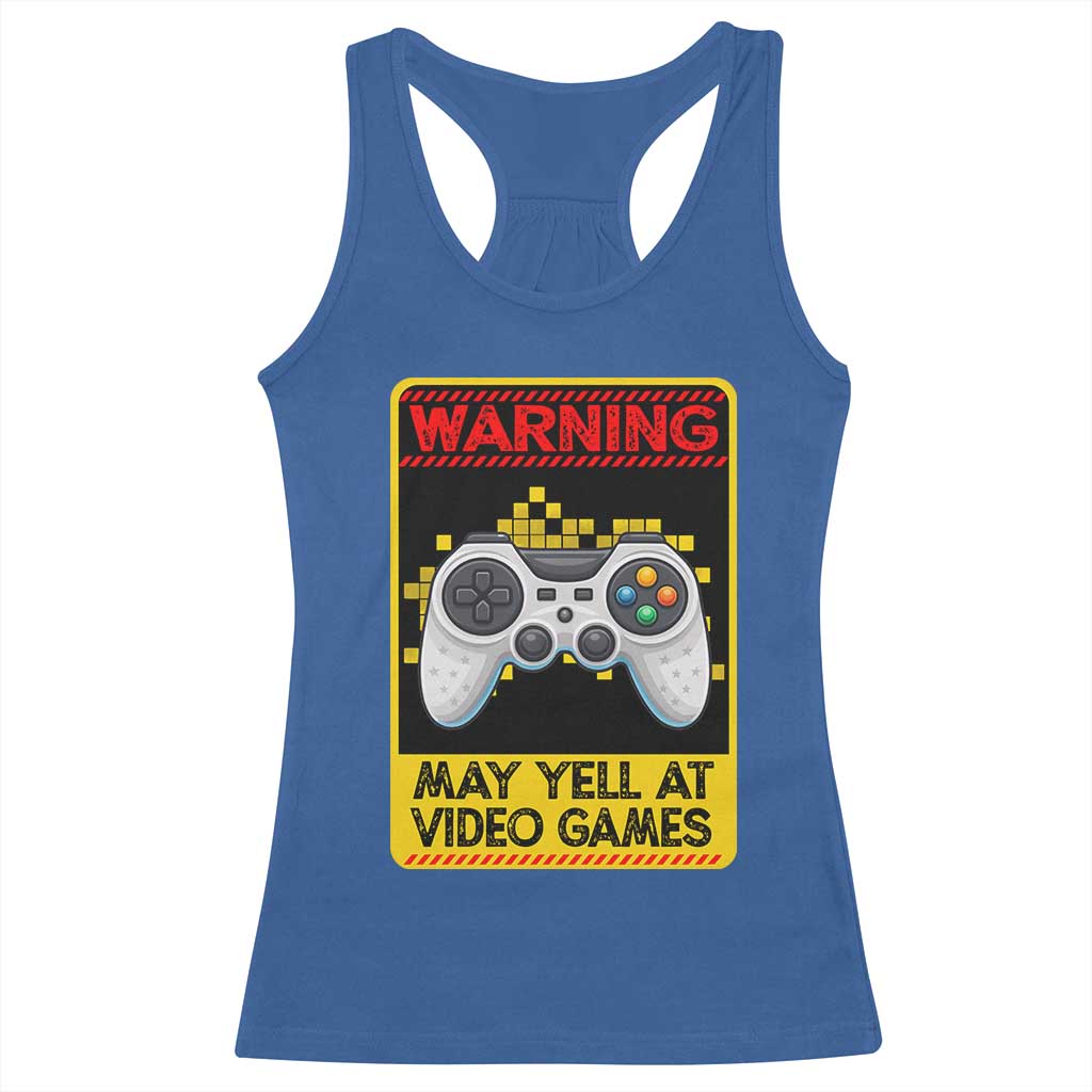 Funny Video Gamer Racerback Tank Top Warning May Yell At Video Games - Wonder Print Shop