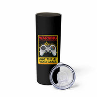Funny Video Gamer Skinny Tumbler Warning May Yell At Video Games - Wonder Print Shop