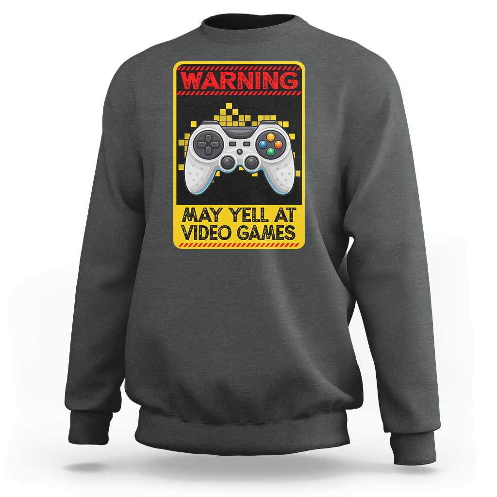 Funny Video Gamer Sweatshirt Warning May Yell At Video Games - Wonder Print Shop