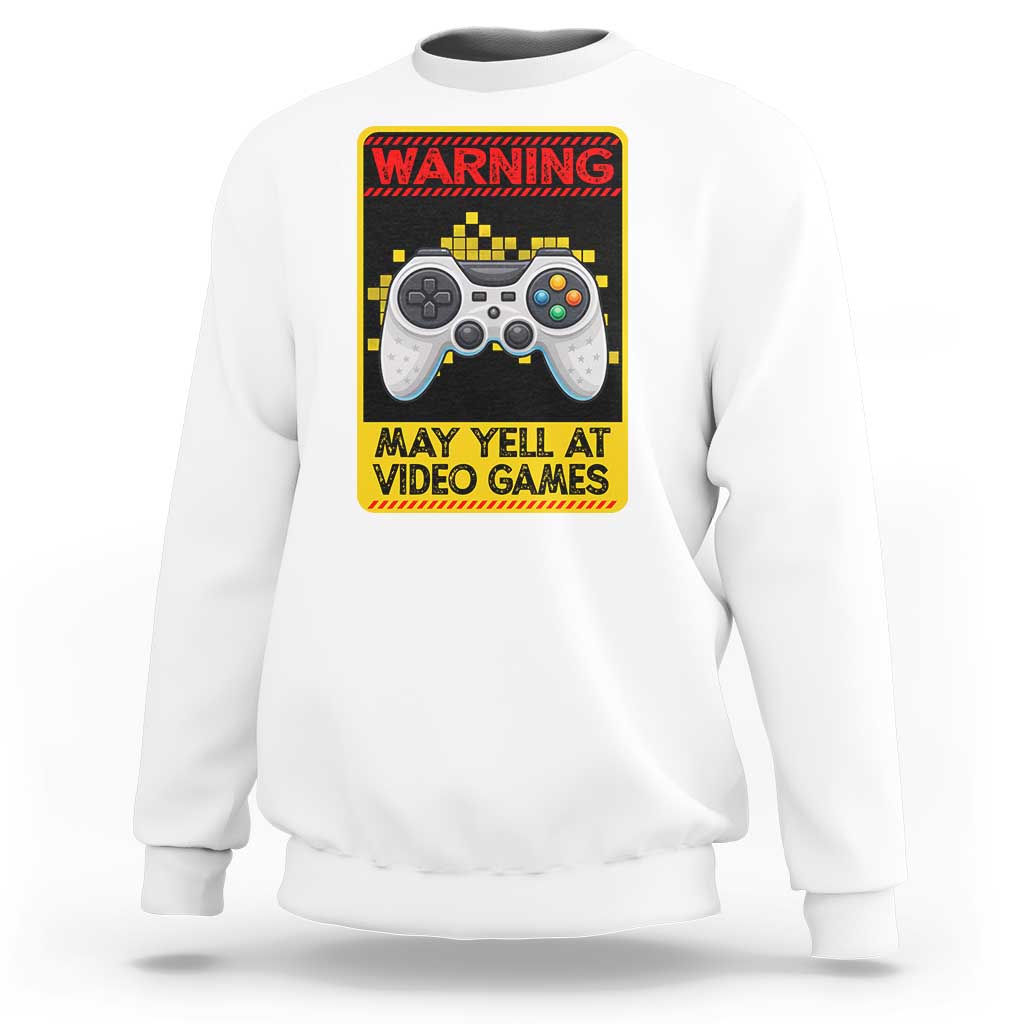 Funny Video Gamer Sweatshirt Warning May Yell At Video Games - Wonder Print Shop