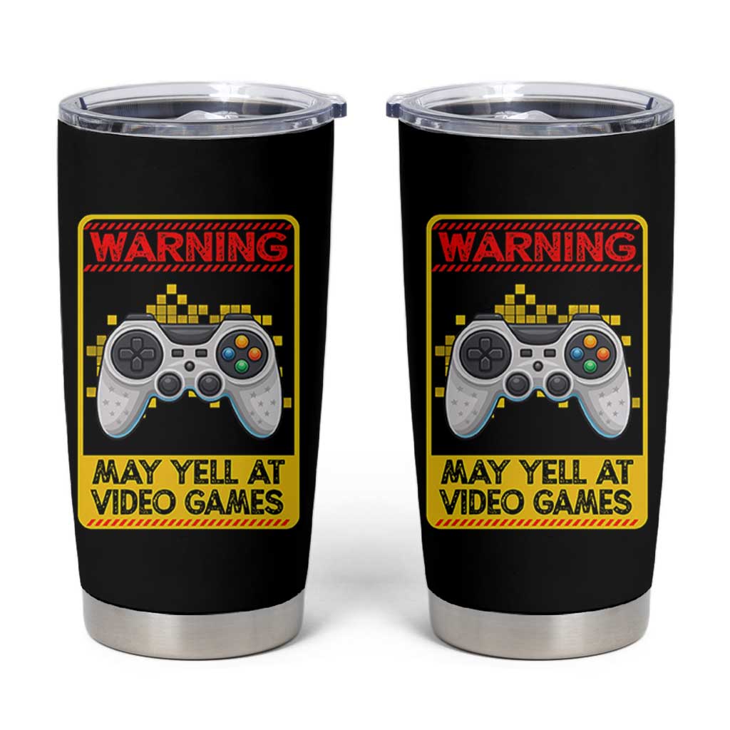 Funny Video Gamer Tumbler Cup Warning May Yell At Video Games - Wonder Print Shop