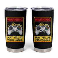 Funny Video Gamer Tumbler Cup Warning May Yell At Video Games - Wonder Print Shop