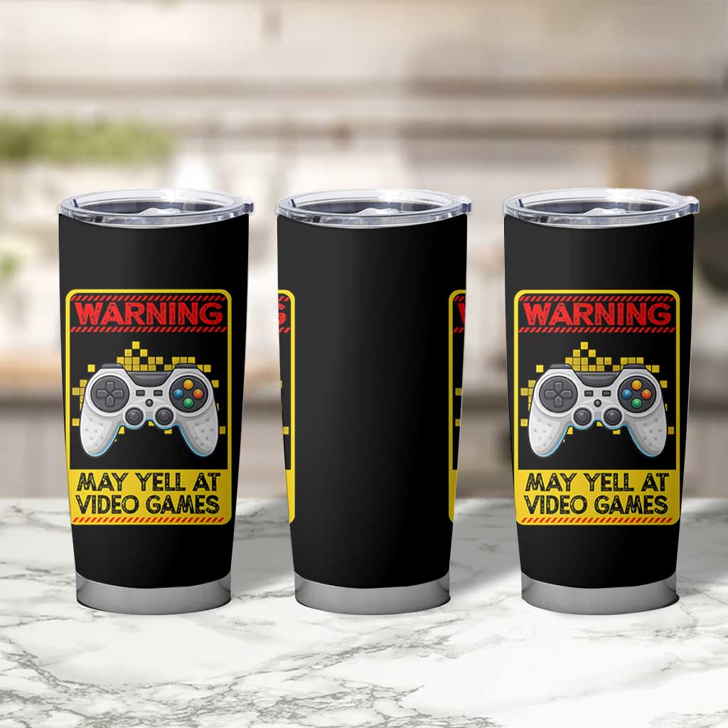 Funny Video Gamer Tumbler Cup Warning May Yell At Video Games - Wonder Print Shop