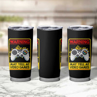 Funny Video Gamer Tumbler Cup Warning May Yell At Video Games - Wonder Print Shop