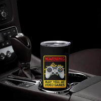 Funny Video Gamer Tumbler Cup Warning May Yell At Video Games - Wonder Print Shop