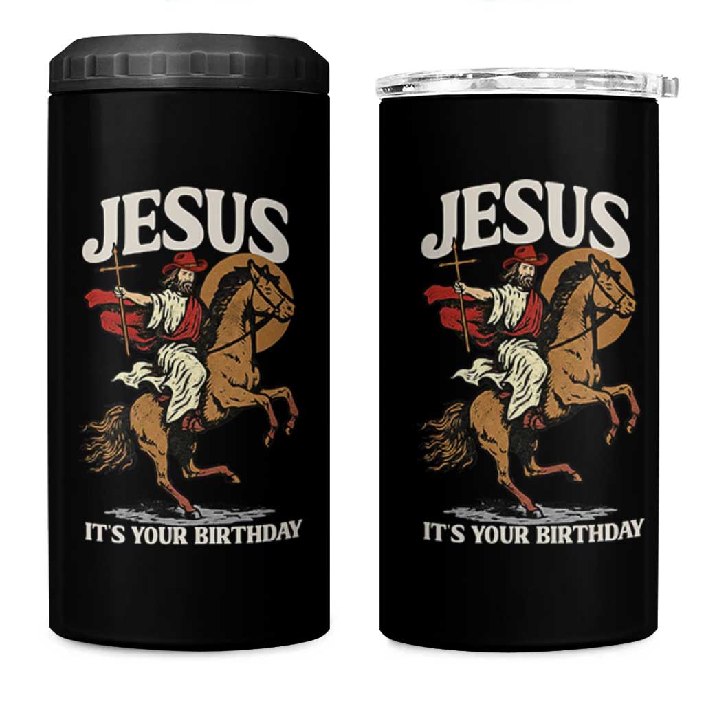 Funny Cowboy Jesus Christmas 4 in 1 Can Cooler Tumbler It Is Your Birthday - Wonder Print Shop
