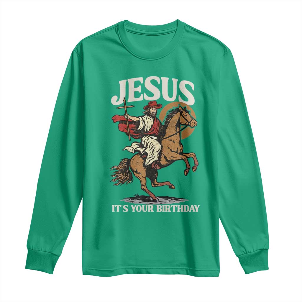 Funny Cowboy Jesus Christmas Long Sleeve Shirt It Is Your Birthday - Wonder Print Shop