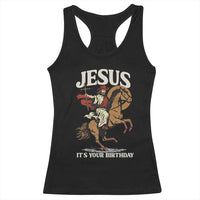 Funny Cowboy Jesus Christmas Racerback Tank Top It Is Your Birthday - Wonder Print Shop