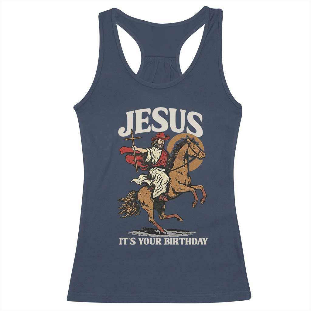 Funny Cowboy Jesus Christmas Racerback Tank Top It Is Your Birthday - Wonder Print Shop