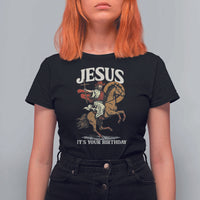 Funny Cowboy Jesus Christmas T Shirt For Women It Is Your Birthday - Wonder Print Shop