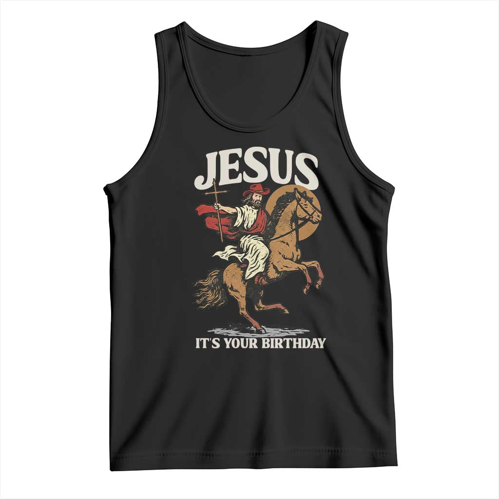 Funny Cowboy Jesus Christmas Tank Top It Is Your Birthday - Wonder Print Shop