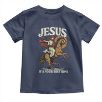 Funny Cowboy Jesus Christmas Toddler T Shirt It Is Your Birthday - Wonder Print Shop