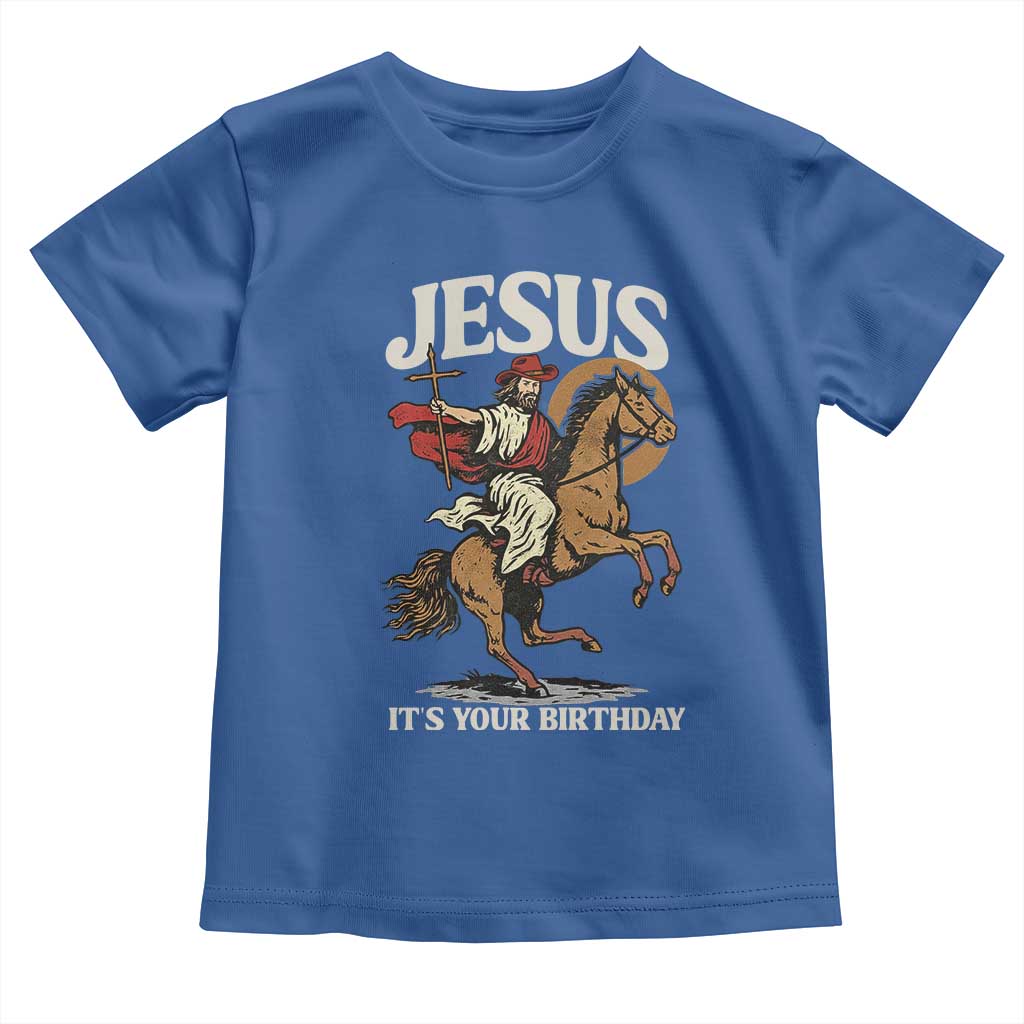 Funny Cowboy Jesus Christmas Toddler T Shirt It Is Your Birthday - Wonder Print Shop