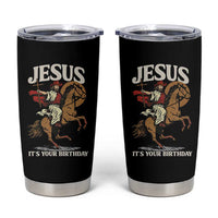 Funny Cowboy Jesus Christmas Tumbler Cup It Is Your Birthday - Wonder Print Shop
