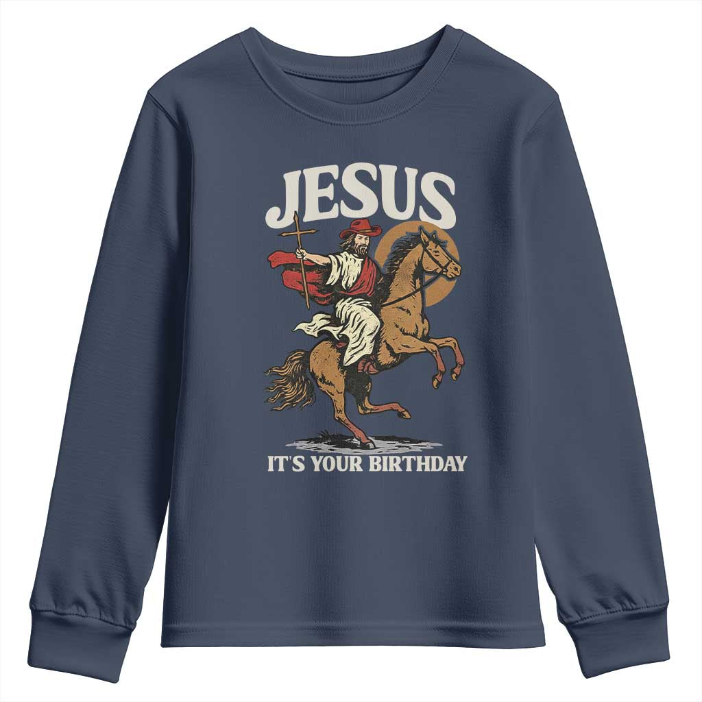 Funny Cowboy Jesus Christmas Youth Sweatshirt It Is Your Birthday - Wonder Print Shop