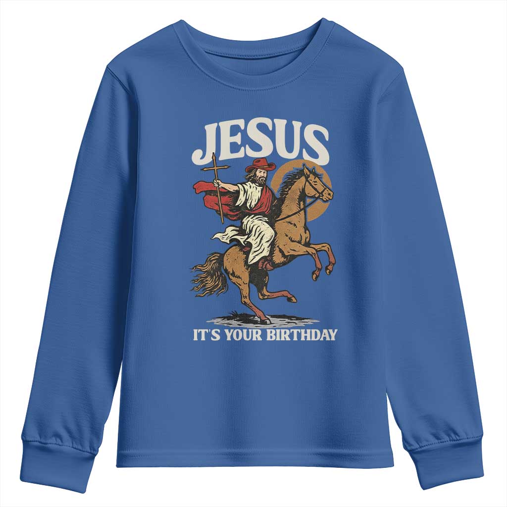 Funny Cowboy Jesus Christmas Youth Sweatshirt It Is Your Birthday - Wonder Print Shop