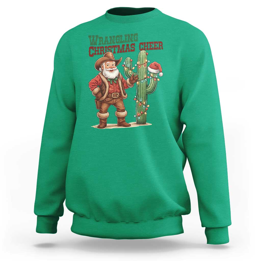 Funny Santa Cowboy Sweatshirt Wrangling Christmas Cheer - Wonder Print Shop
