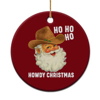 Cowboy Santa Christmas Ceramic Ornament Ho Ho Ho Howdy Christmas - Wonder Print Shop