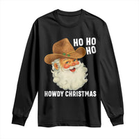 Cowboy Santa Christmas Long Sleeve Shirt Ho Ho Ho Howdy Christmas - Wonder Print Shop