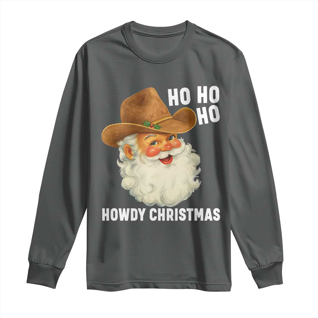 Cowboy Santa Christmas Long Sleeve Shirt Ho Ho Ho Howdy Christmas - Wonder Print Shop