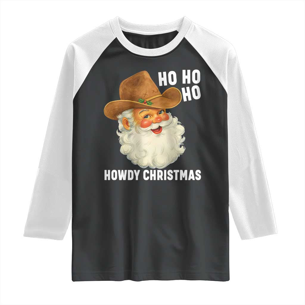 Cowboy Santa Christmas Raglan Shirt Ho Ho Ho Howdy Christmas - Wonder Print Shop