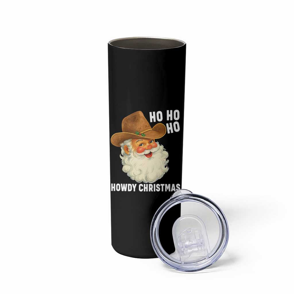 Cowboy Santa Christmas Skinny Tumbler Ho Ho Ho Howdy Christmas - Wonder Print Shop