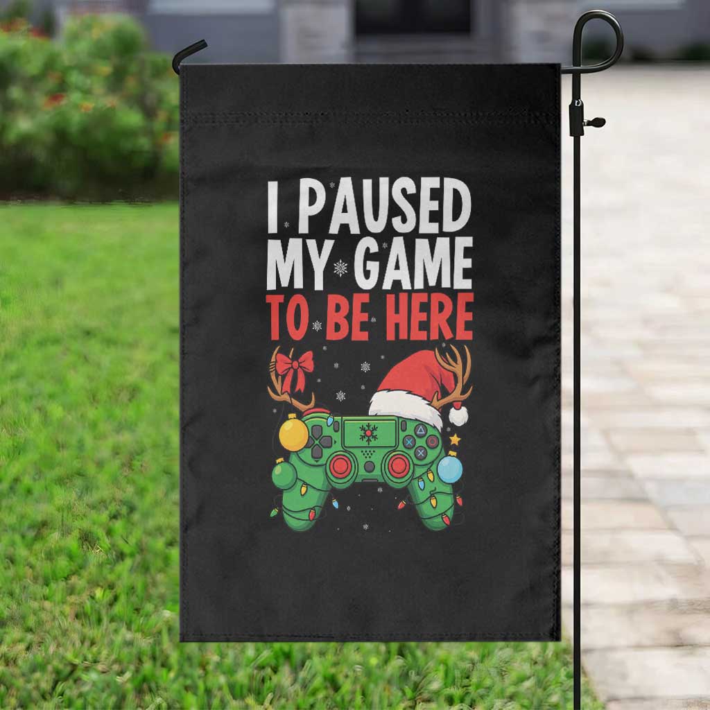 Funny Gaming Christmas Garden Flag I Paused My Game To Be Here - Wonder Print Shop