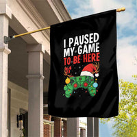Funny Gaming Christmas Garden Flag I Paused My Game To Be Here - Wonder Print Shop