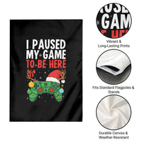 Funny Gaming Christmas Garden Flag I Paused My Game To Be Here - Wonder Print Shop