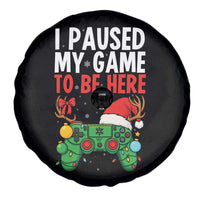 Funny Gaming Christmas Spare Tire Cover I Paused My Game To Be Here - Wonder Print Shop