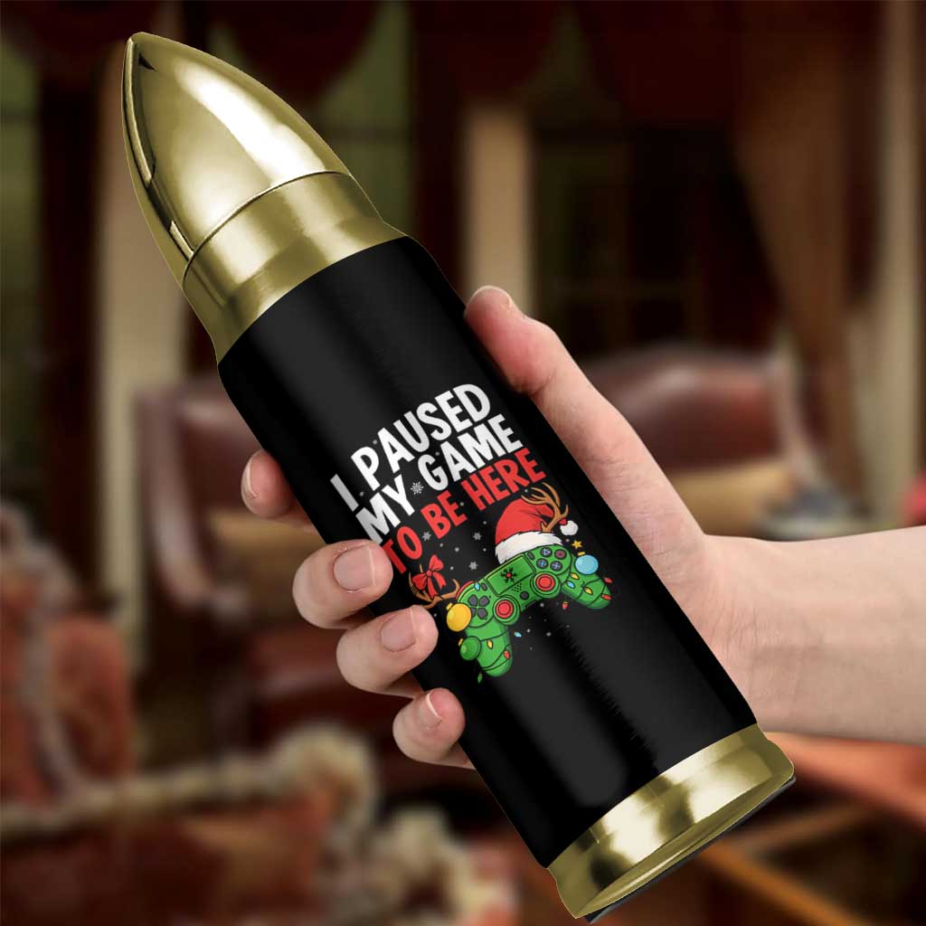 Funny Gaming Christmas Bullet Tumbler I Paused My Game To Be Here - Wonder Print Shop