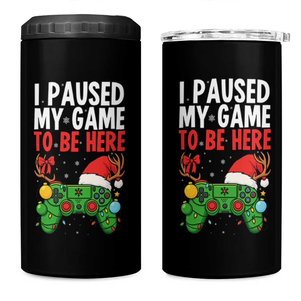 Funny Gaming Christmas 4 in 1 Can Cooler Tumbler I Paused My Game To Be Here - Wonder Print Shop