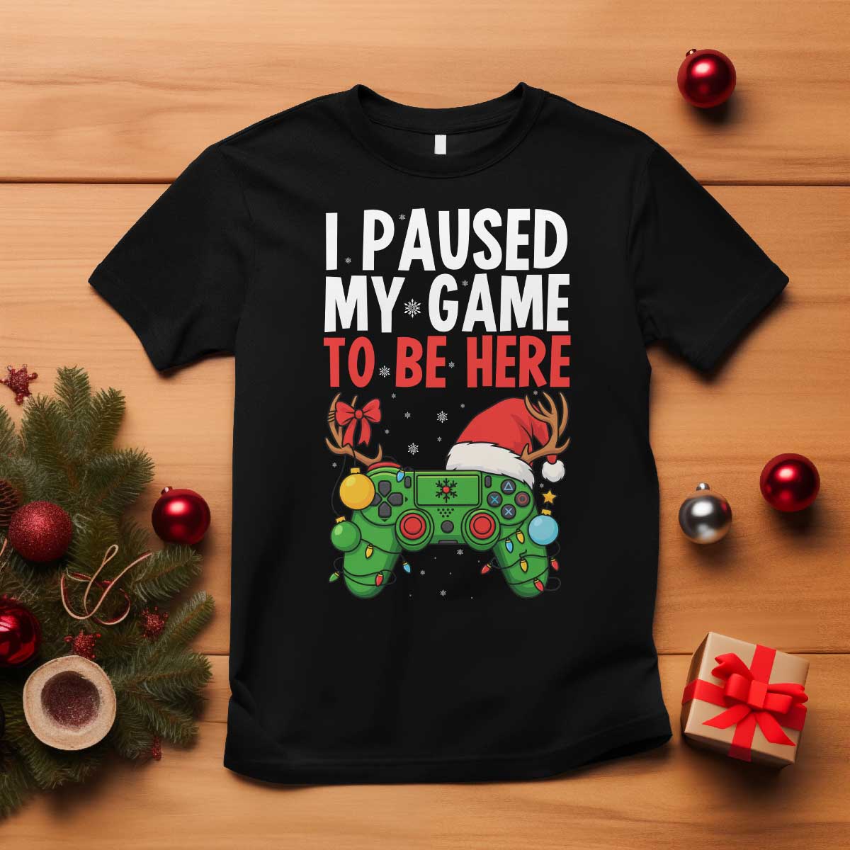 Funny Gaming Christmas T Shirt I Paused My Game To Be Here - Wonder Print Shop
