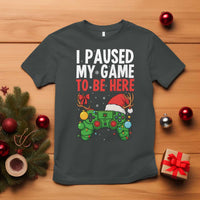 Funny Gaming Christmas T Shirt I Paused My Game To Be Here - Wonder Print Shop