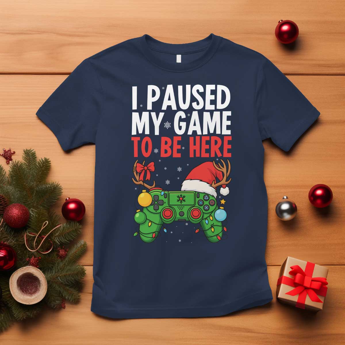 Funny Gaming Christmas T Shirt I Paused My Game To Be Here - Wonder Print Shop