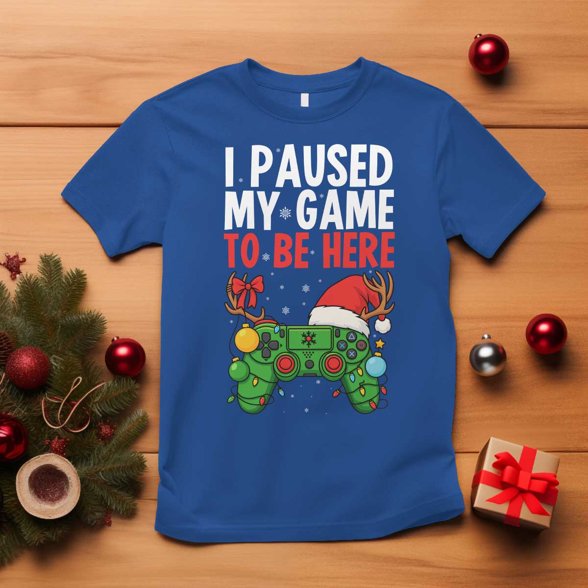 Funny Gaming Christmas T Shirt I Paused My Game To Be Here - Wonder Print Shop