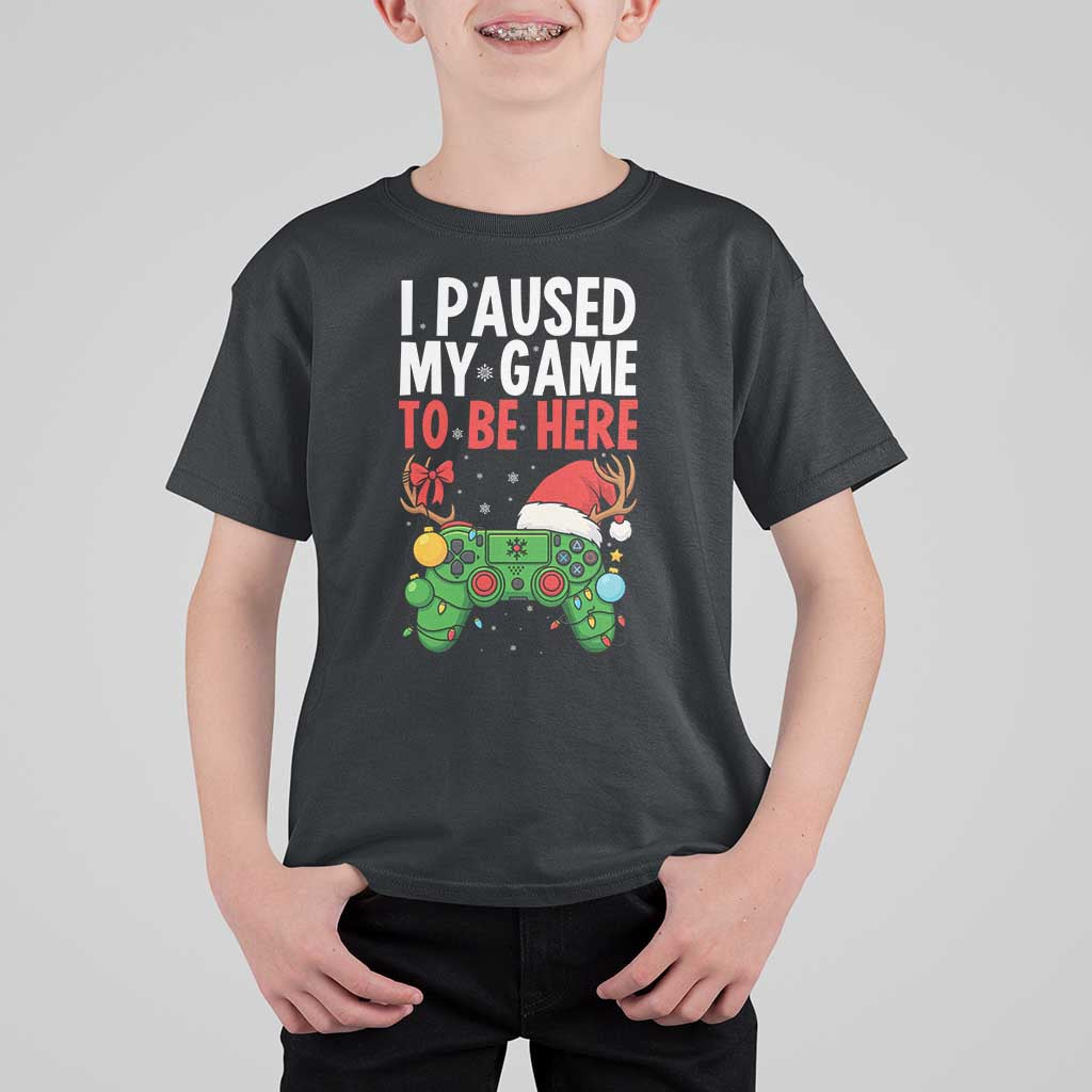 Funny Gaming Christmas T Shirt For Kid I Paused My Game To Be Here - Wonder Print Shop