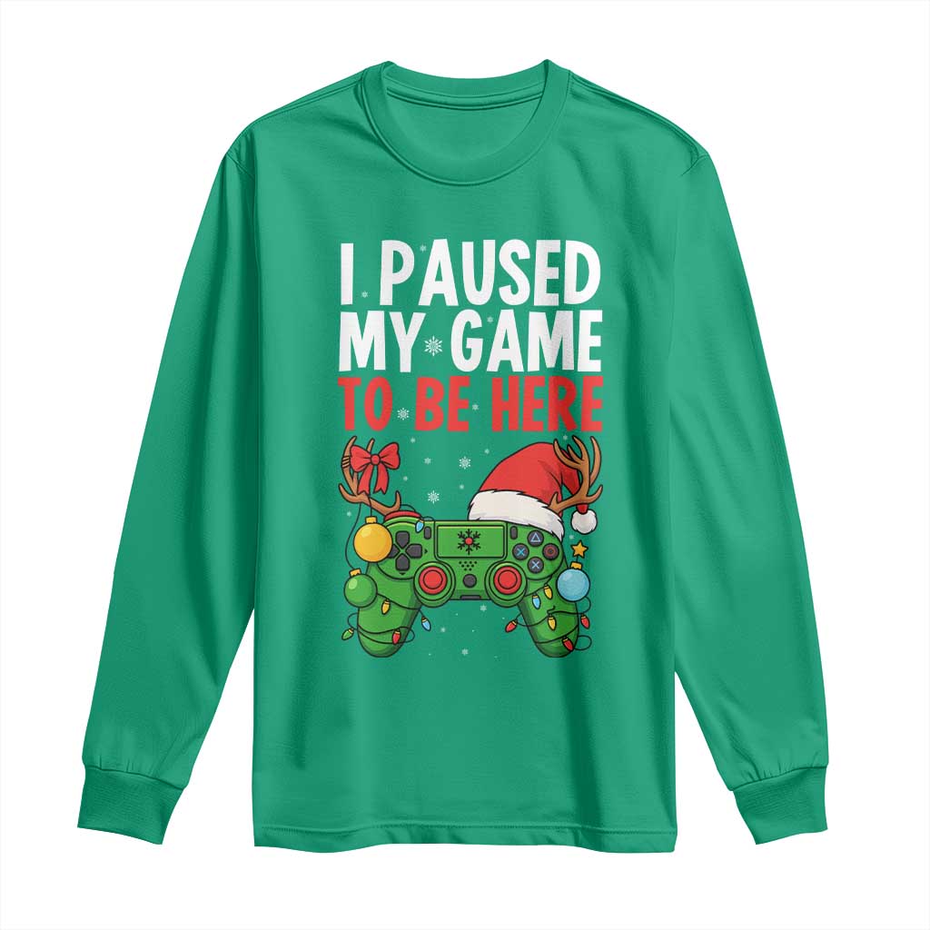 Funny Gaming Christmas Long Sleeve Shirt I Paused My Game To Be Here - Wonder Print Shop