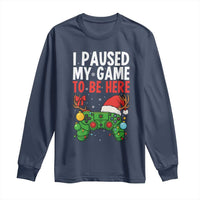 Funny Gaming Christmas Long Sleeve Shirt I Paused My Game To Be Here - Wonder Print Shop