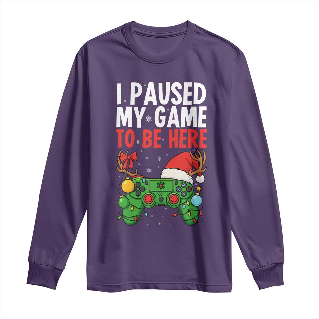 Funny Gaming Christmas Long Sleeve Shirt I Paused My Game To Be Here - Wonder Print Shop