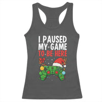 Funny Gaming Christmas Racerback Tank Top I Paused My Game To Be Here - Wonder Print Shop