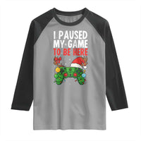 Funny Gaming Christmas Raglan Shirt I Paused My Game To Be Here - Wonder Print Shop
