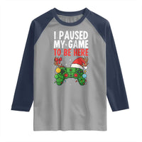 Funny Gaming Christmas Raglan Shirt I Paused My Game To Be Here - Wonder Print Shop