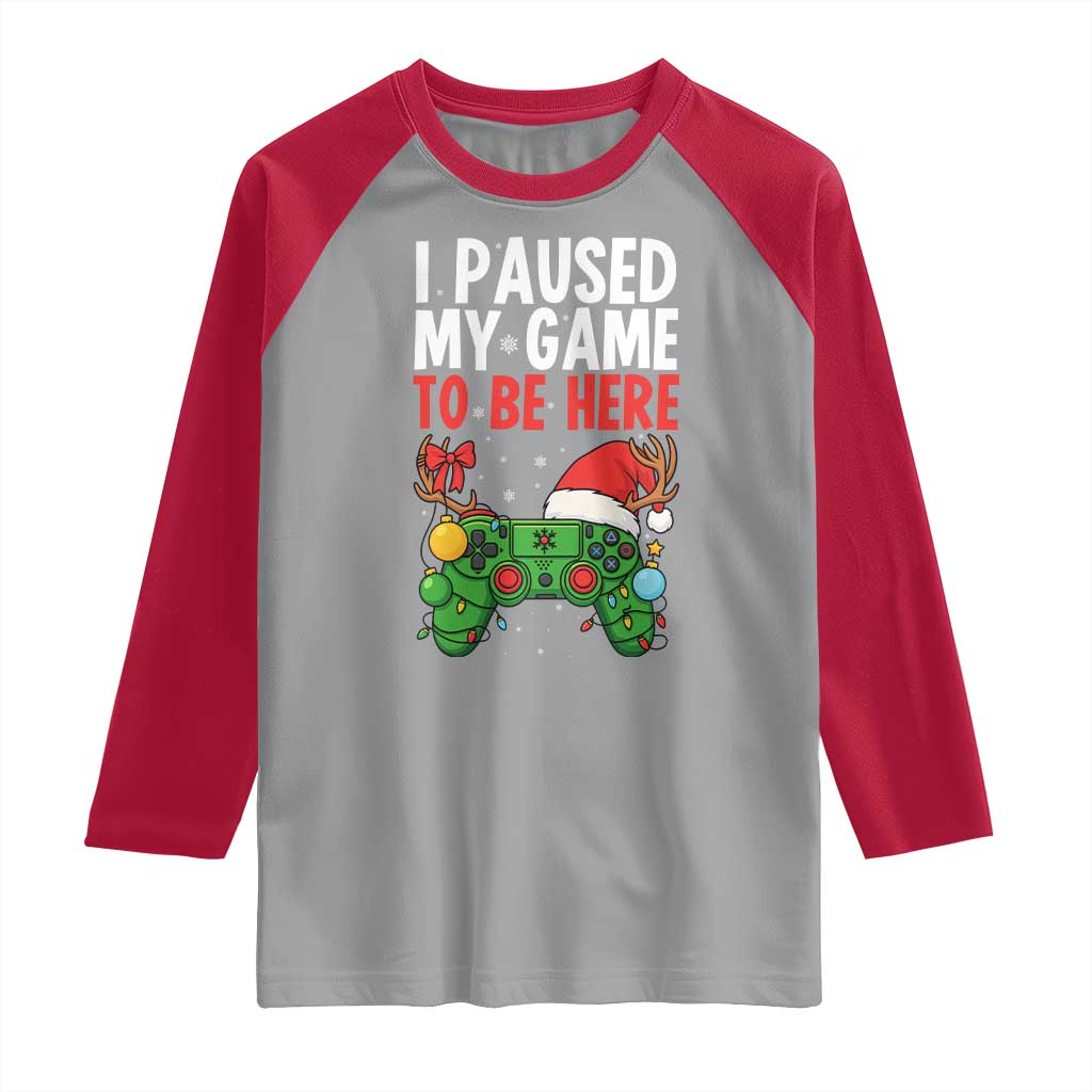 Funny Gaming Christmas Raglan Shirt I Paused My Game To Be Here - Wonder Print Shop