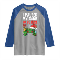 Funny Gaming Christmas Raglan Shirt I Paused My Game To Be Here - Wonder Print Shop