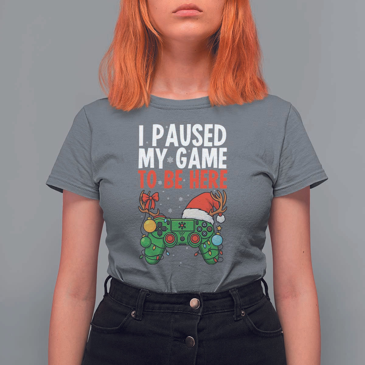 Funny Gaming Christmas T Shirt For Women I Paused My Game To Be Here - Wonder Print Shop
