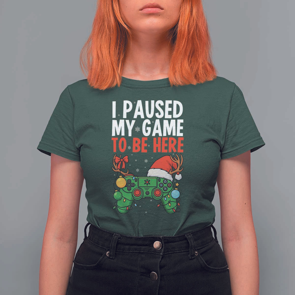 Funny Gaming Christmas T Shirt For Women I Paused My Game To Be Here - Wonder Print Shop