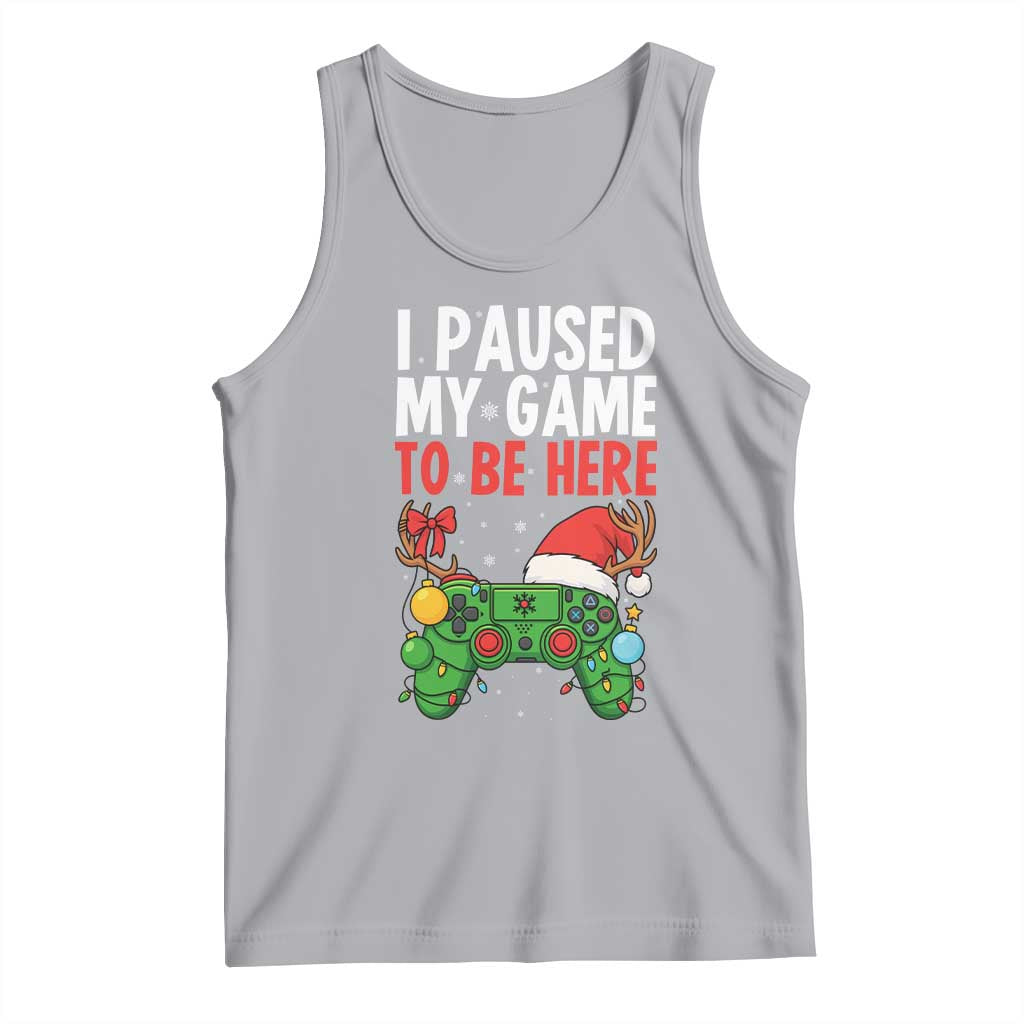 Funny Gaming Christmas Tank Top I Paused My Game To Be Here - Wonder Print Shop